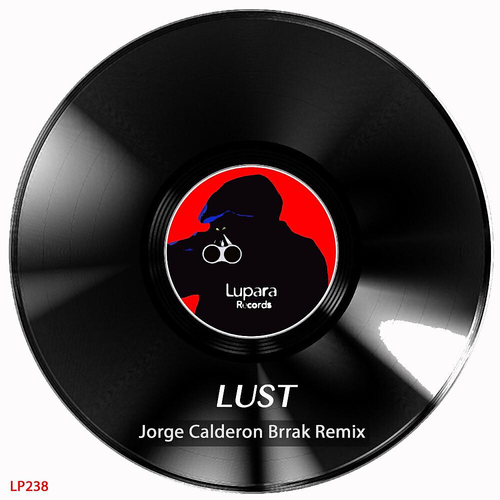 Jorge Calderon - Lust (Brrak Remix)