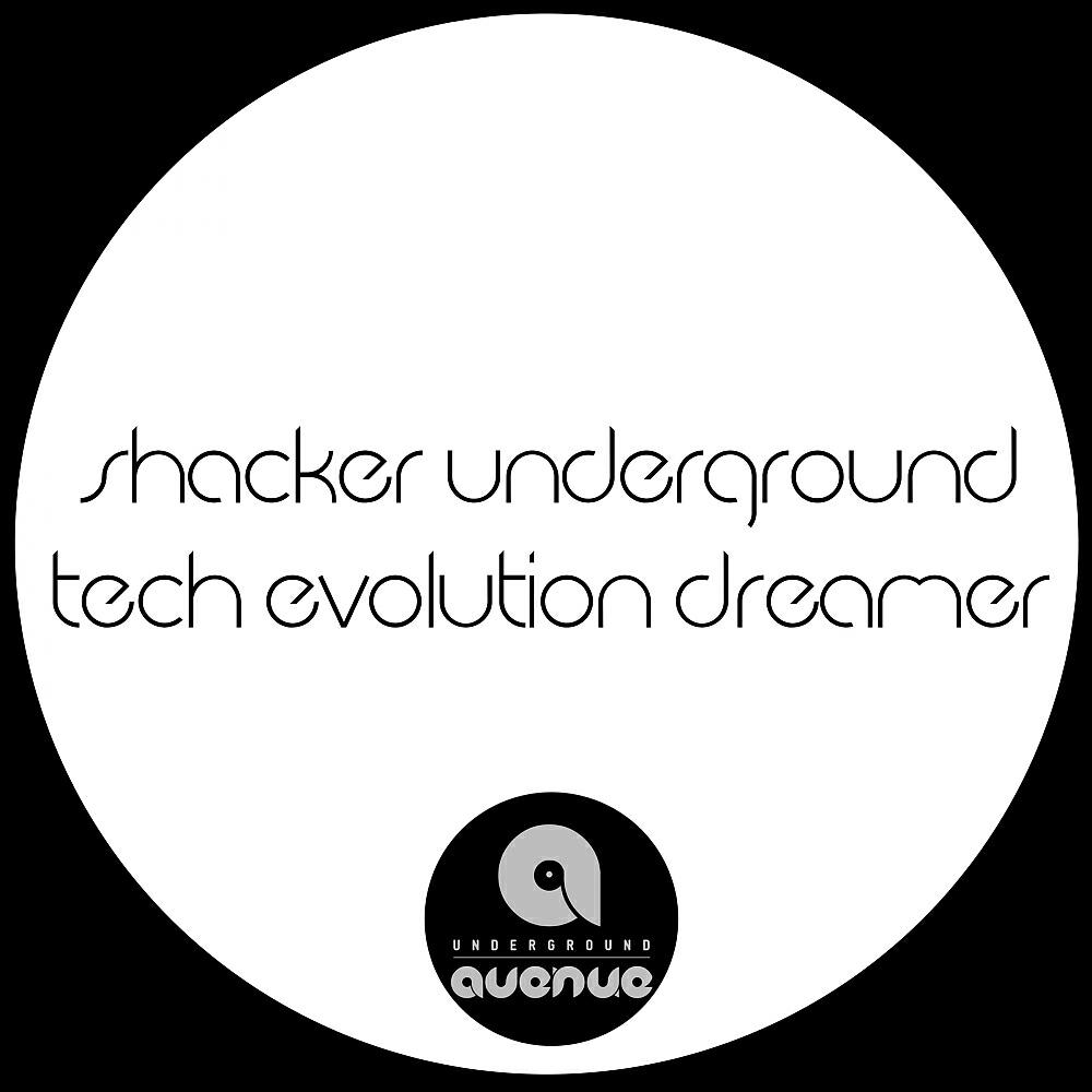 Shacker Underground - Tech Evolution Dreamer