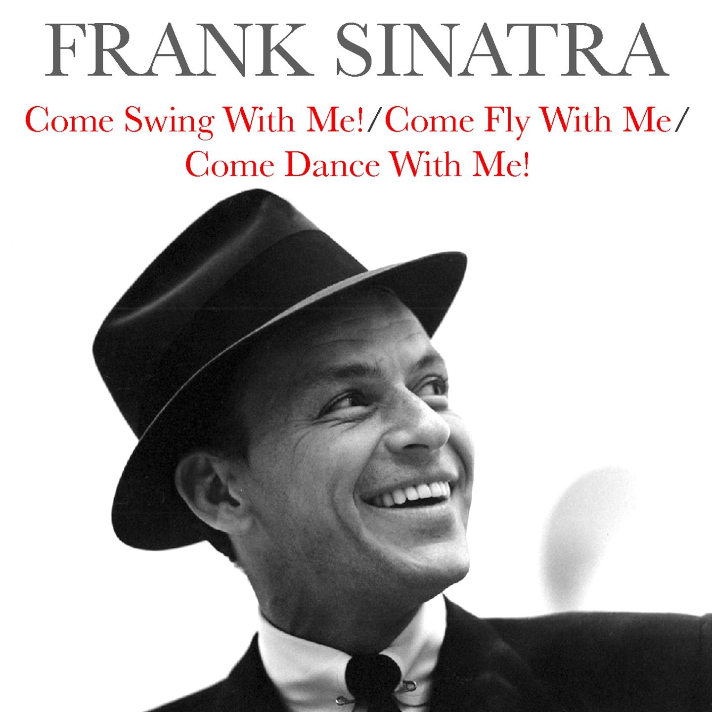Постер альбома Frank Sinatra: Come Swing With Me! / Come Fly With Me/Come Dance With Me!