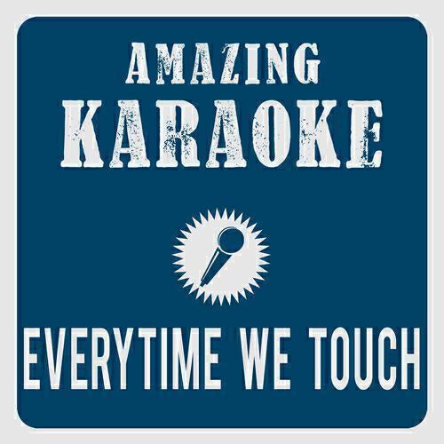 Amazing Karaoke - Everytime We Touch (Karaoke Version) (Originally Performed By Maggie Reilly)