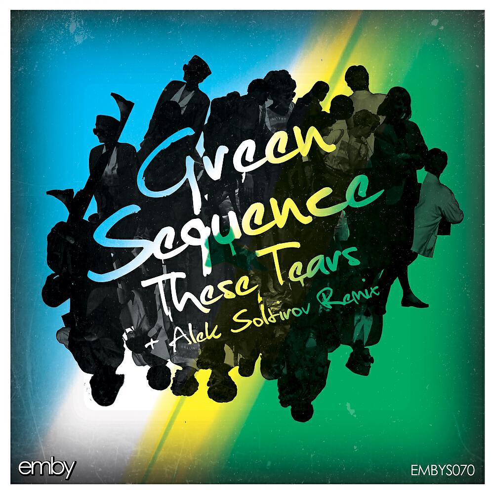 Green Sequence - These Tears (Alek Soltirov Remix)
