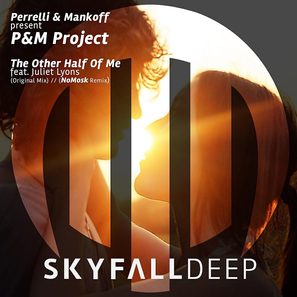 P&M Project - The Other Half Of Me (NoMosk Remix)