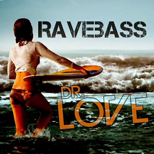Ravebass - Dr. Love (Spikes & Slicks Remix Edit)
