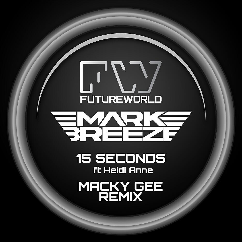 Mark Breeze - 15 Seconds (Macky Gee Remix)