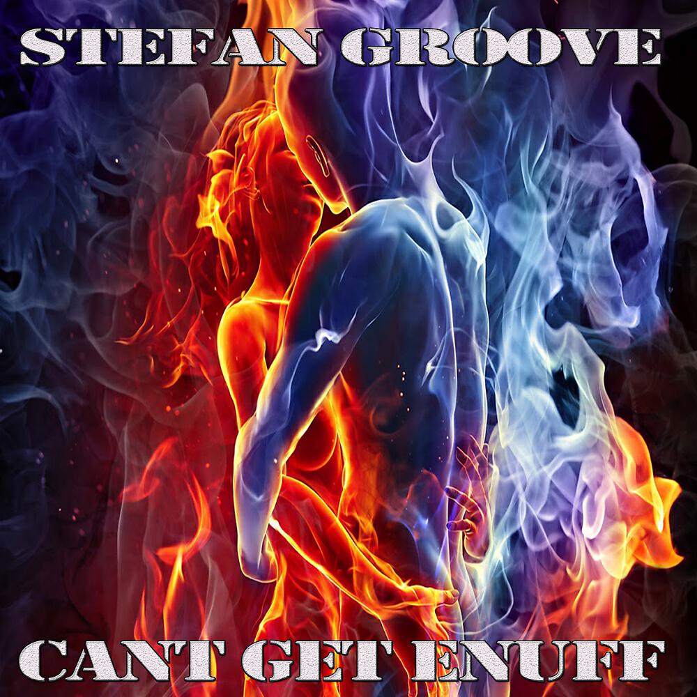 Stefan Groove - Cant Get Enuff (Stefan Groove Remix)