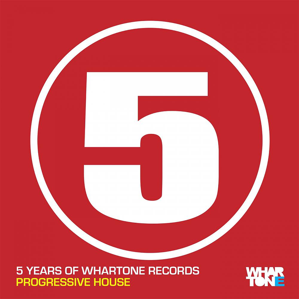 Постер альбома 5 Years Of Whartone Records Progressive House