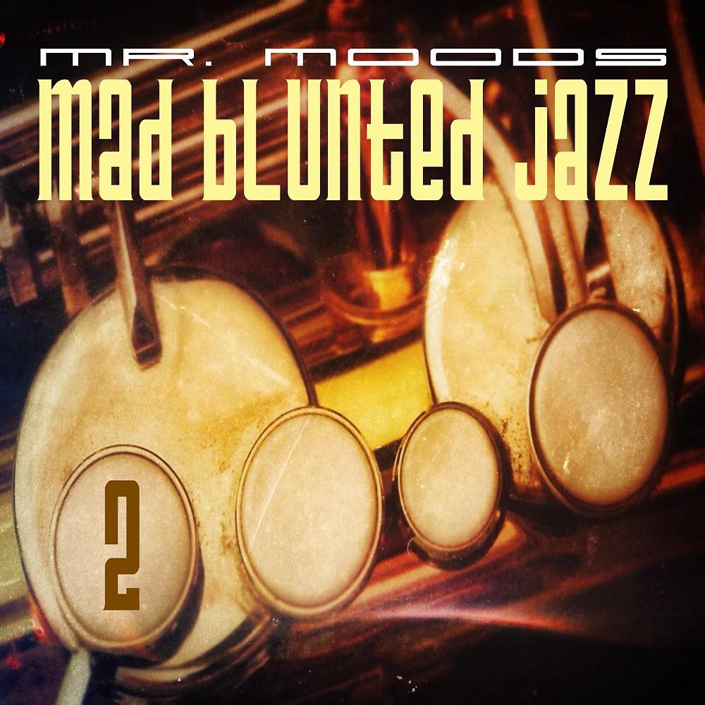 Постер альбома Mad Blunted Jazz Vol. 2