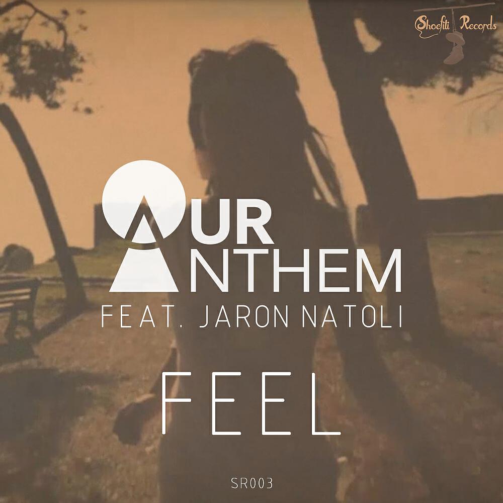 Our Anthem - Feel (Radio Edit)