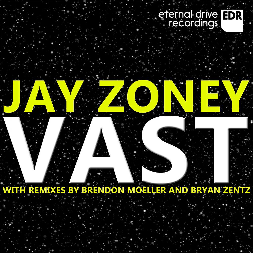 Jay Zoney - Vast (Brendon Moeller Remix)