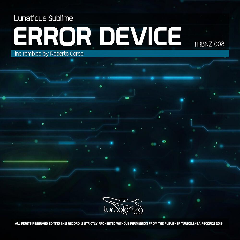 Lunatique Sublime - Error Device (Roberto Corso Remix)