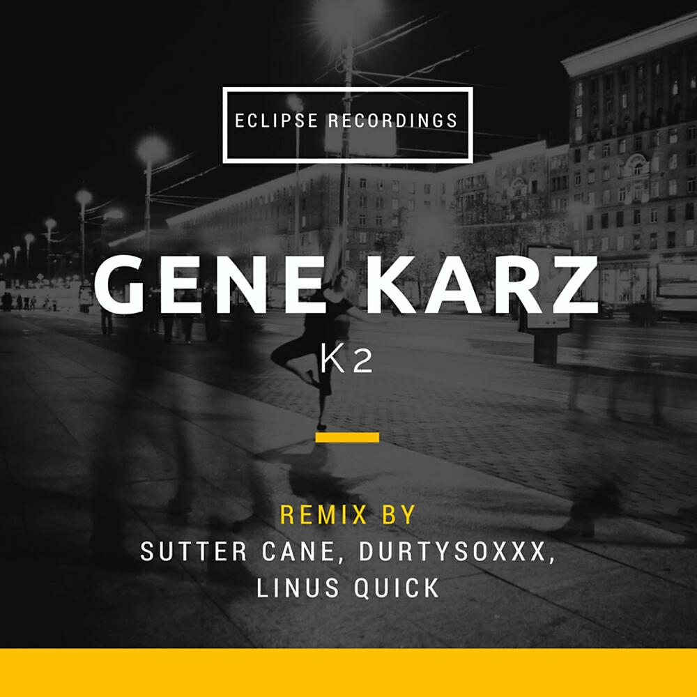 Gene Karz - K2 (Durtysoxxx Remix)
