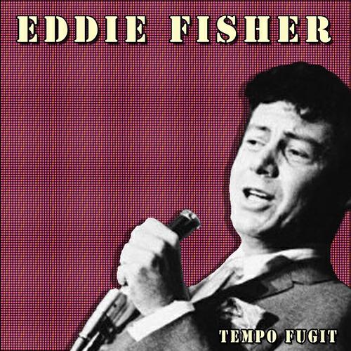 Eddie Fisher - Tempo Fugit