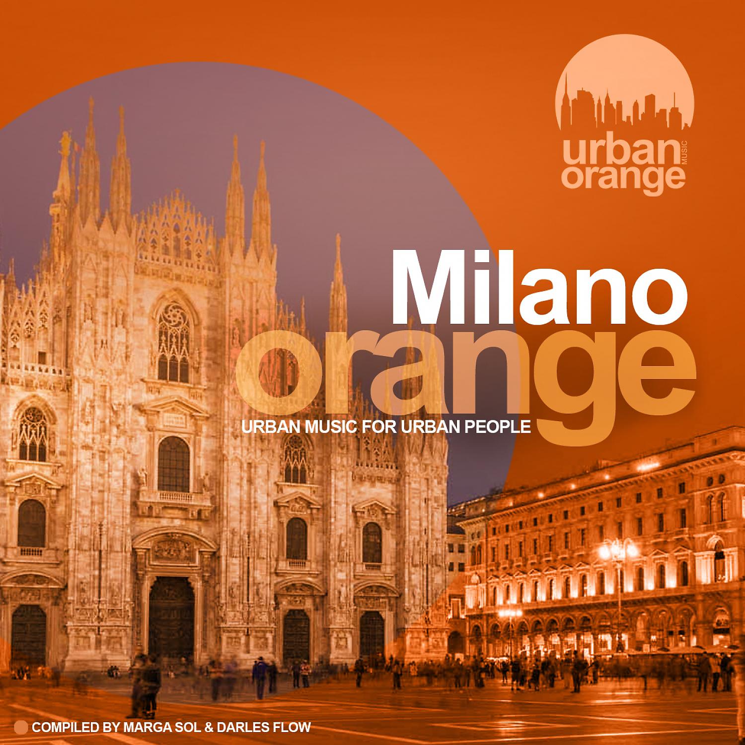 Постер альбома Milano Orange (Urban Music for Urban People) (Compiled by Marga Sol & Darles Flow)