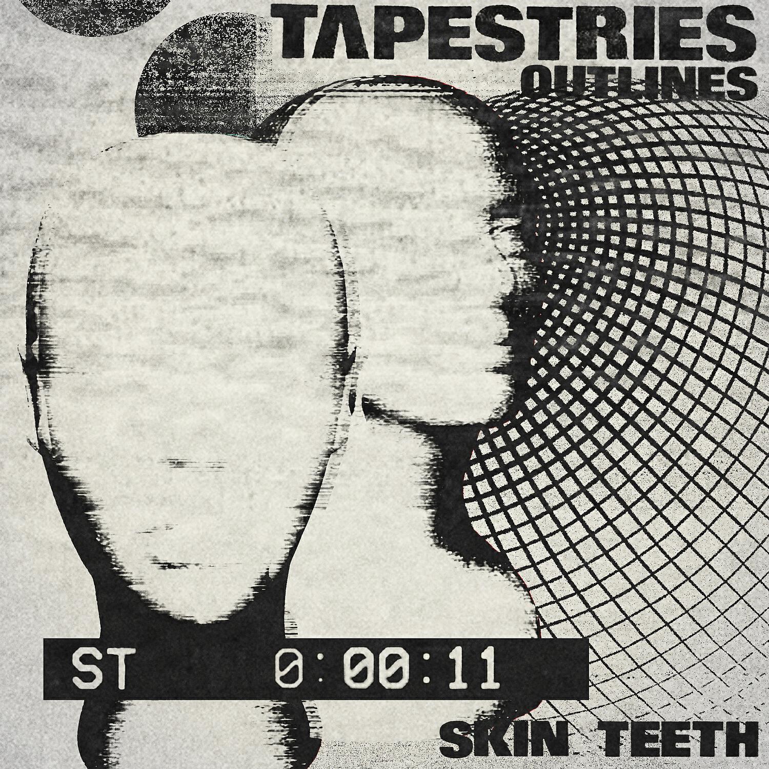 Skin Teeth - Tapestries (Original Mix)