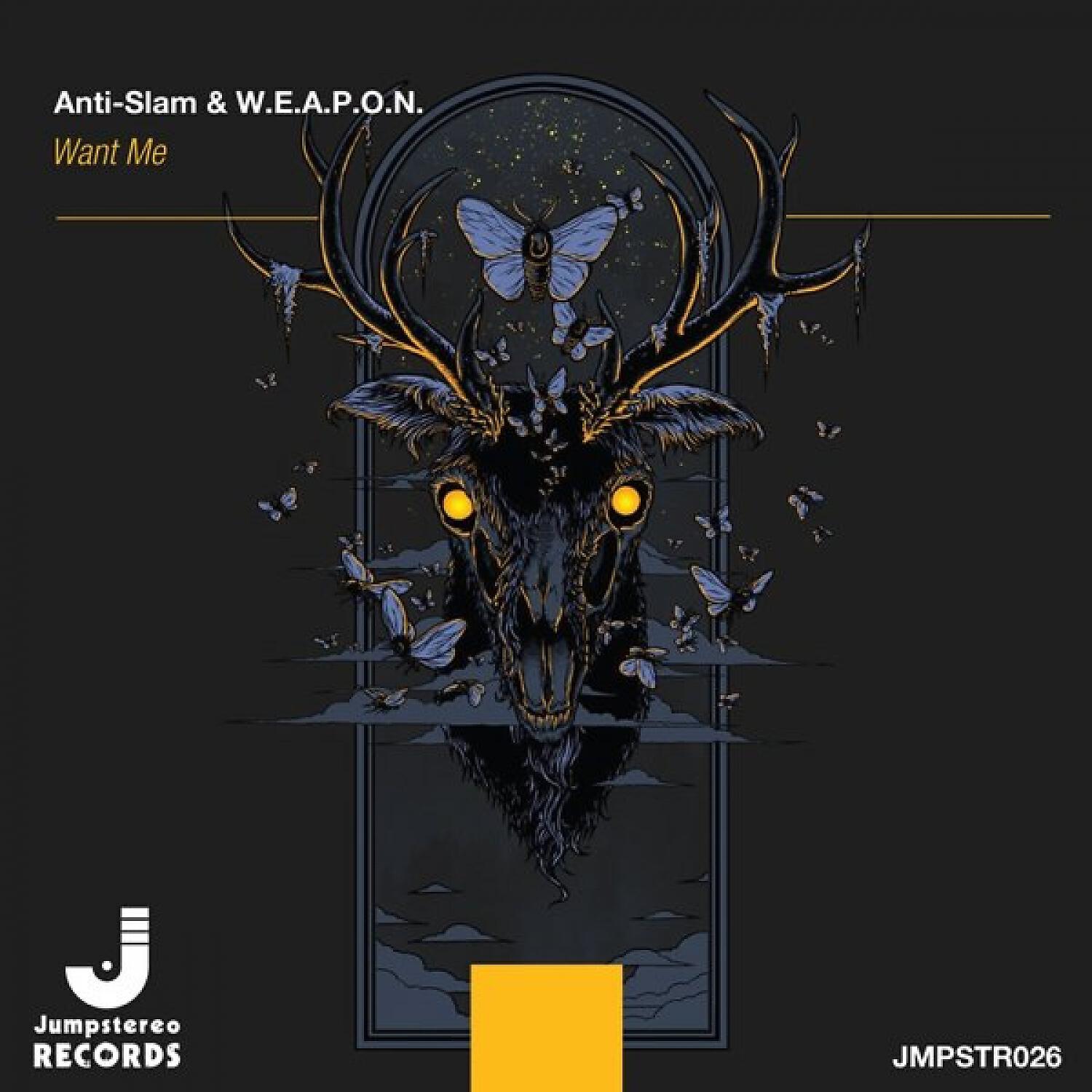 Anti-Slam & W.E.A.P.O.N. - Want Me (Original Mix)