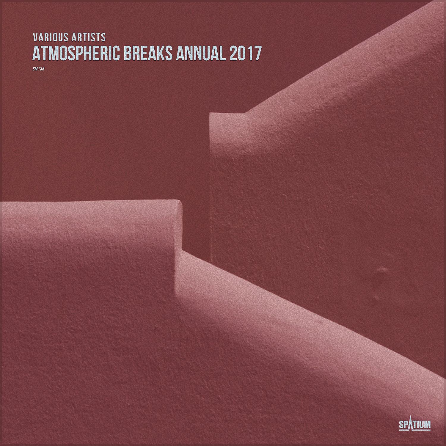 Постер альбома Atmospheric Breaks Annual 2017
