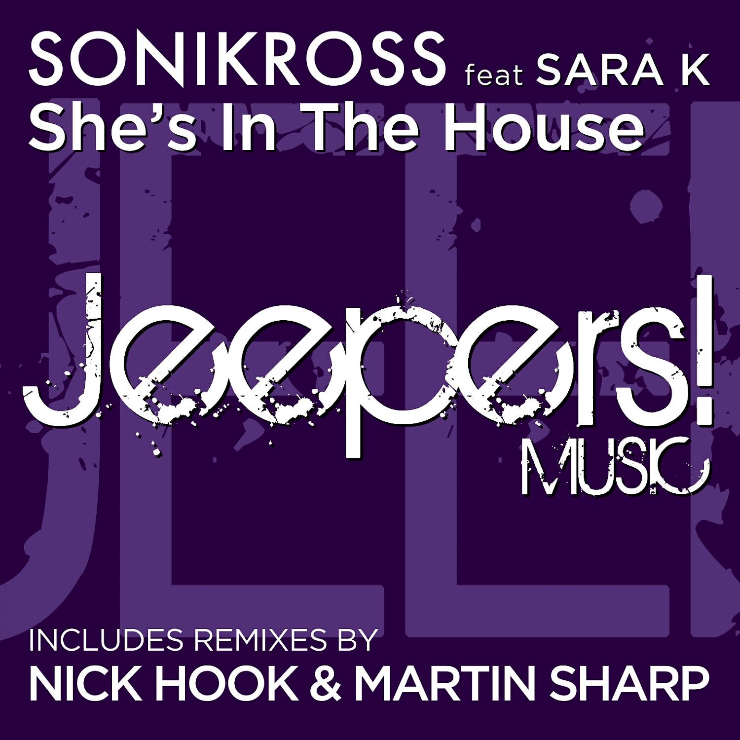 Sonikross - She's in the House (Nick Hook & Martin Sharp Club Remix)