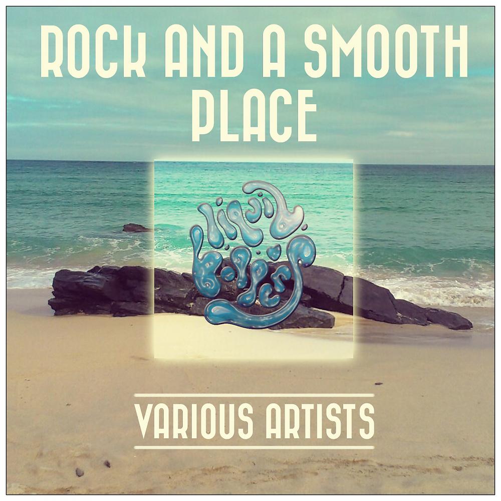 Постер альбома Rock & A Smooth Place