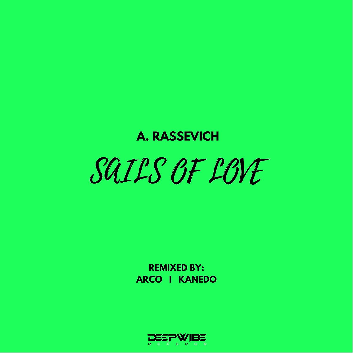 A. Rassevich - Sails of Love (Kanedo Remix)