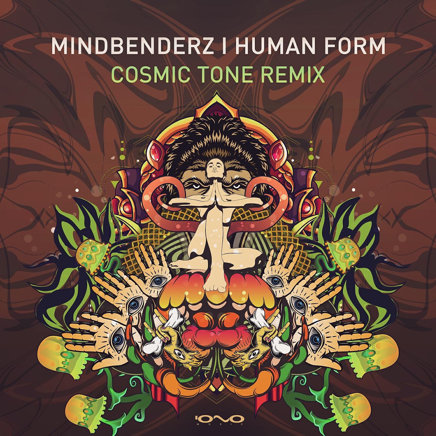 Mindbenderz - Human Form (Cosmic Tone Remix)
