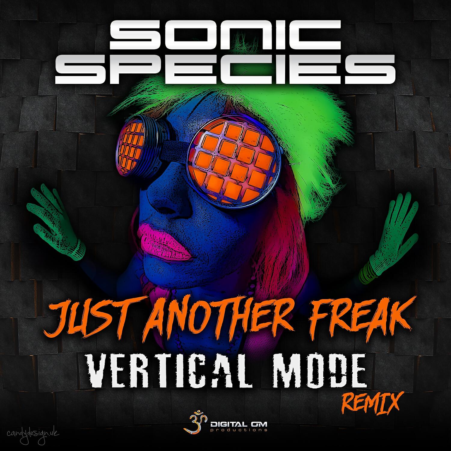 Sonic Species - Just Another Freak (Vertical Mode Remix)