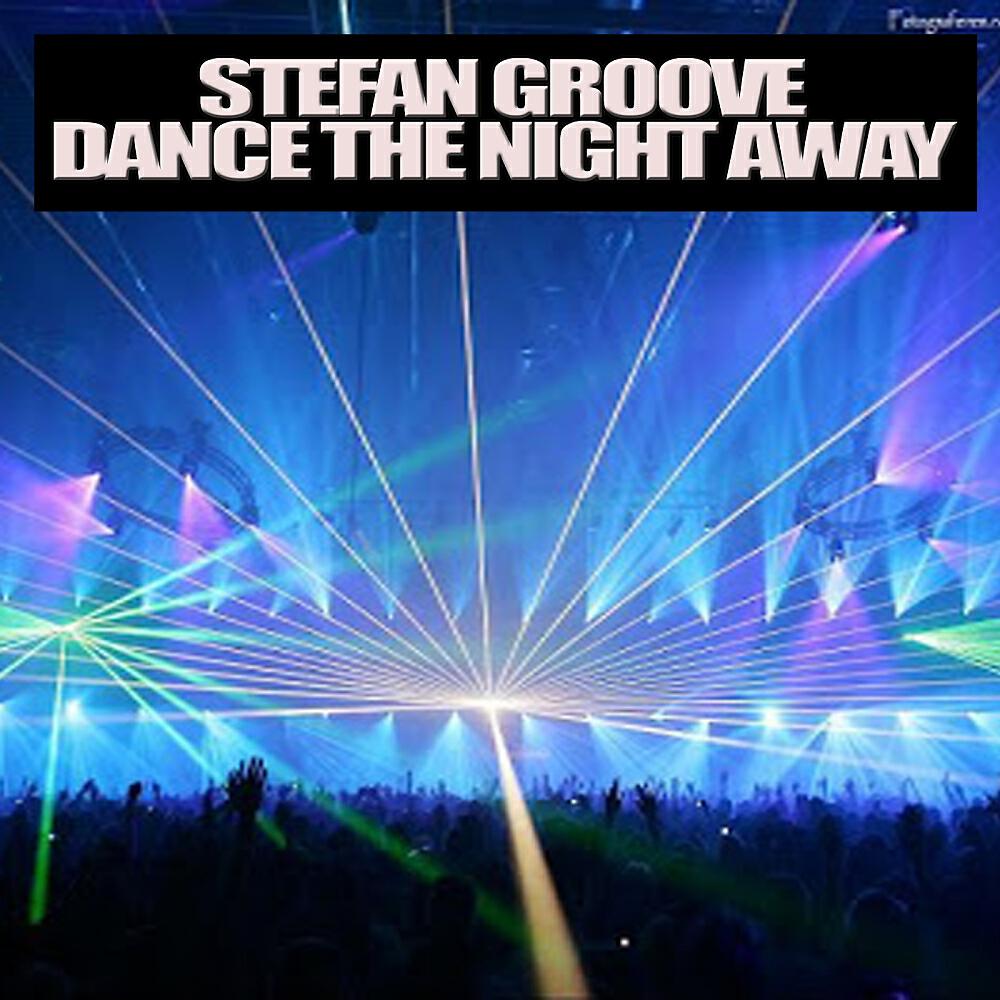 Stefan Groove - Dance The Night Away (Stefan Groove Remix)