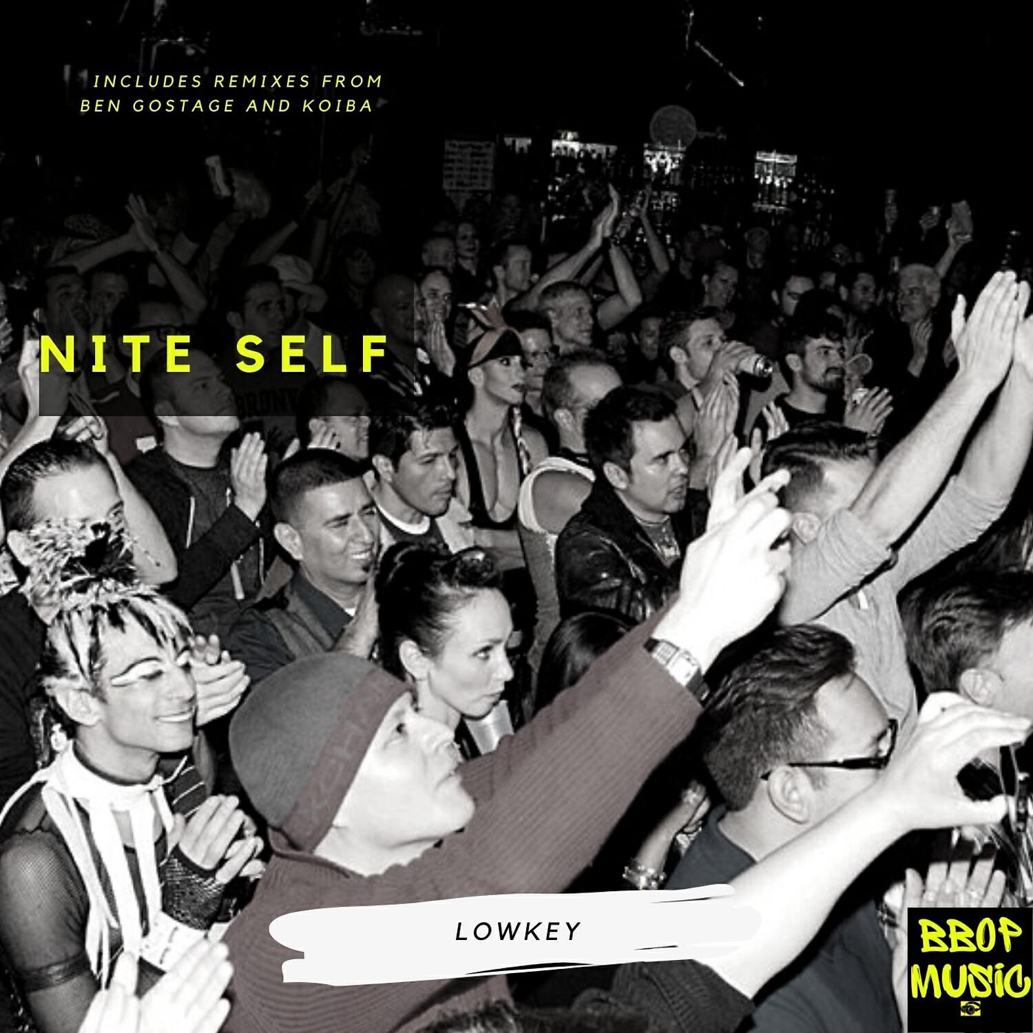 Nite Self - Lowkey (Ben Gostage Mix)