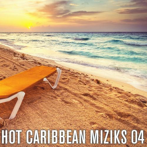 Постер альбома Hot Caribbean Miziks 04