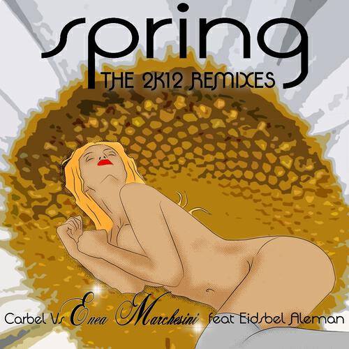 Carbel - Spring (Enea Marchesini 2k12 Re-Power Mix Extended)