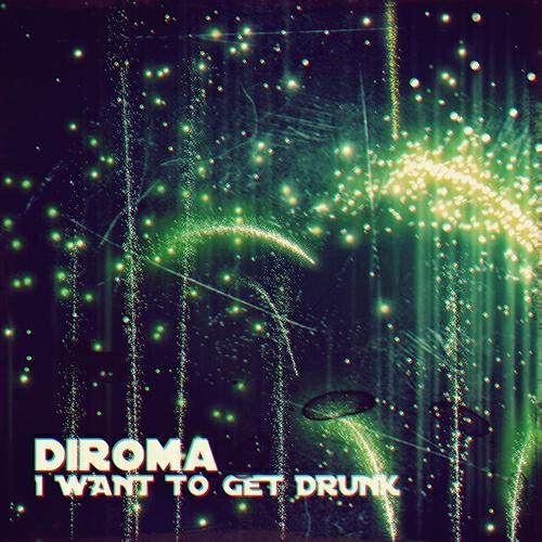 Diroma - I Want to Get Drunk (Max Sabatini & Alex B Remix)