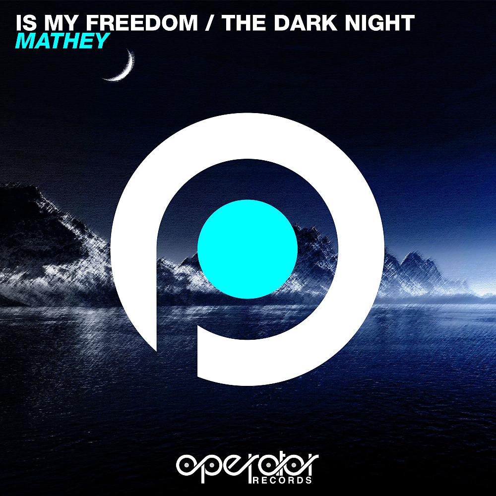 Постер альбома Is My Freedom / The Dark Night