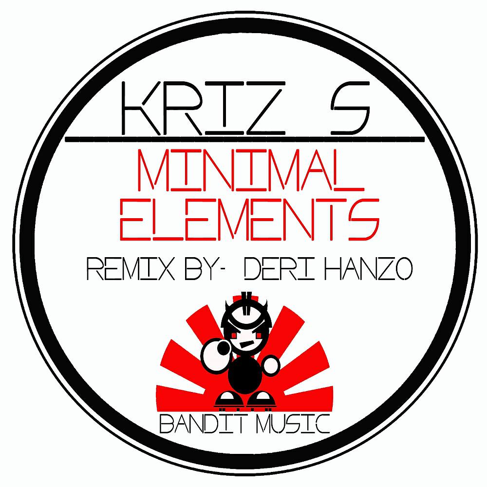 Kriz S - Minimal Elements (Deri Hanzo Remix)