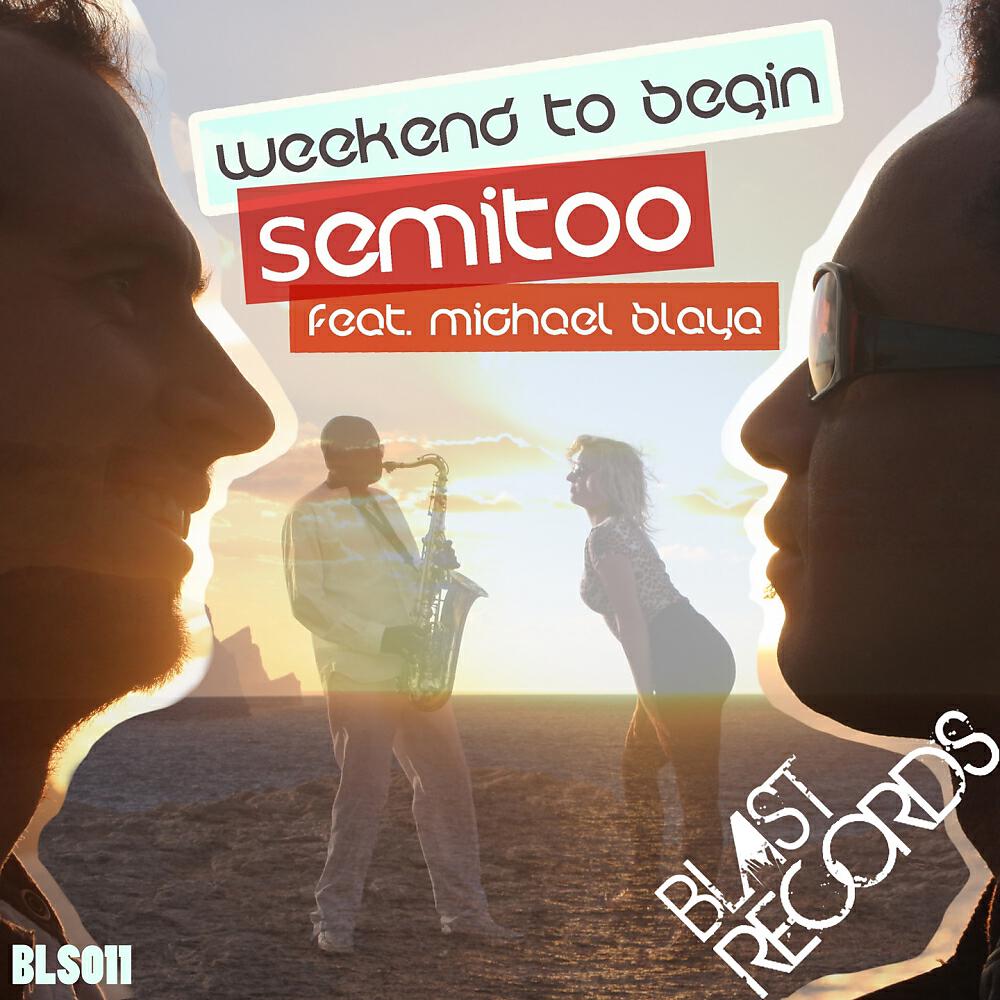 Semitoo - Weekend To Begin (Dirty Might Remix Edit)