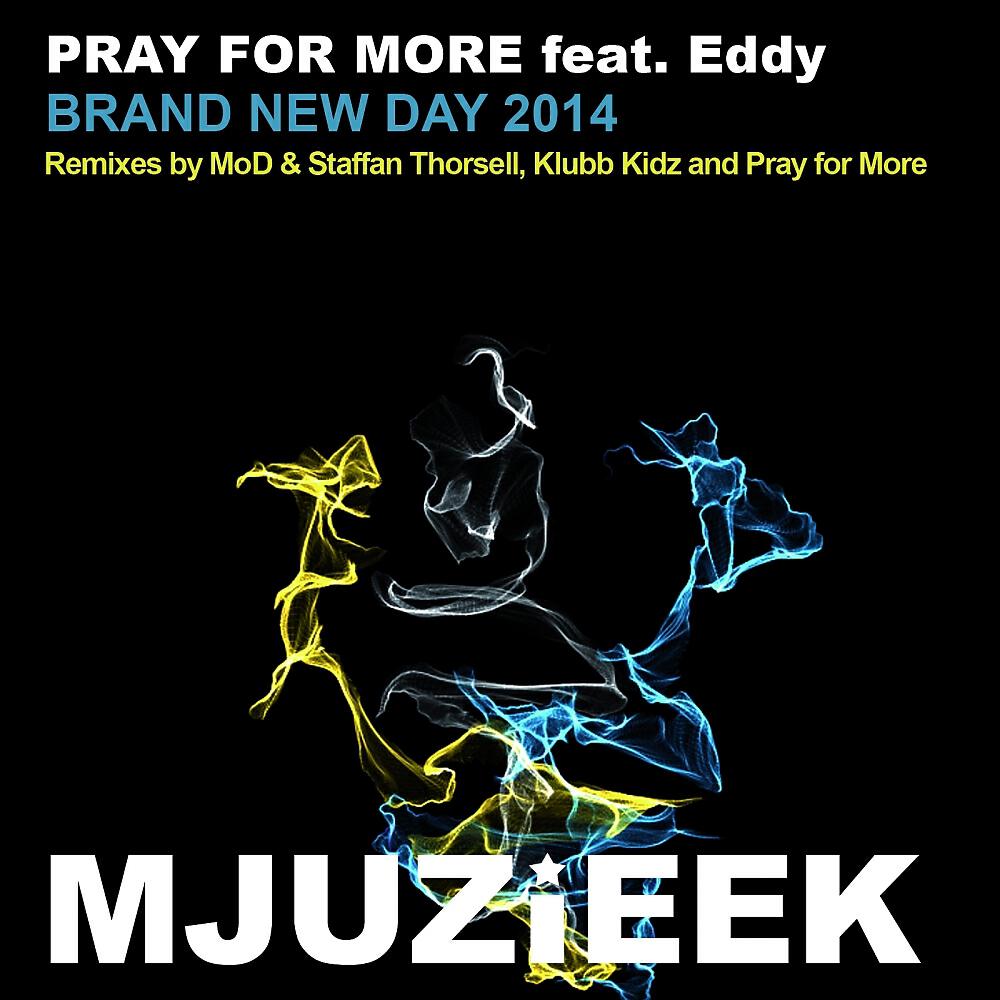 Pray For More - Brand New Day 2014 (MoD & Staffan Thorsell Remix)