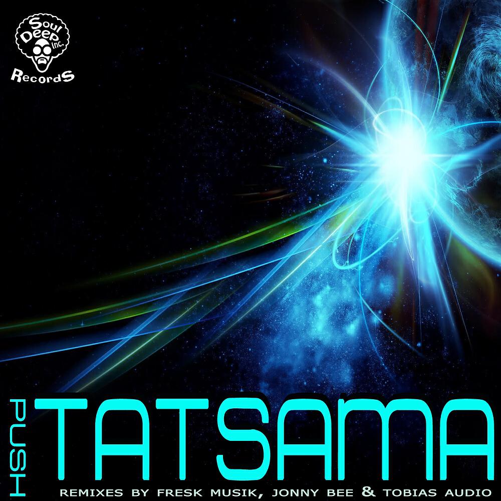 Tatsama - Push (Tobias Audio Remix)