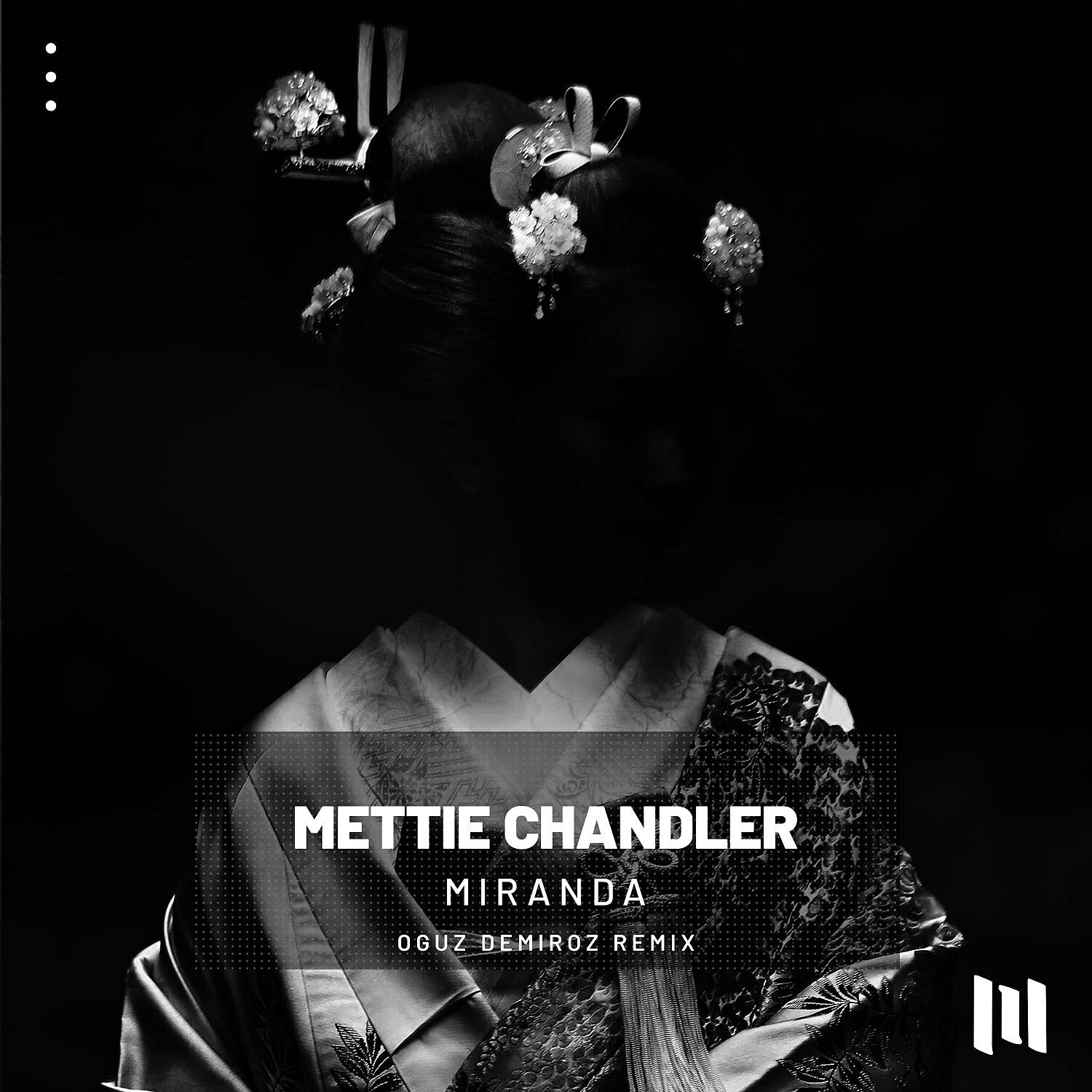 Mettie Chandler - Miranda (Oguz Demiroz Remix)