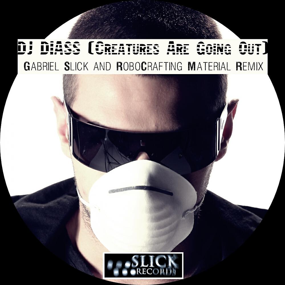 DJ Diass - Creatures Are Going Out (RoboCrafting Material Remix)