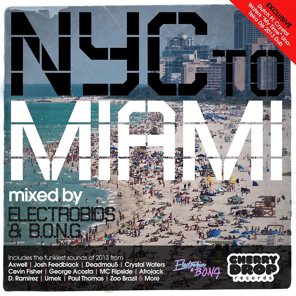 Постер альбома NYC to Miami 2013 Mixed by Electrobios & B.O.N.G.