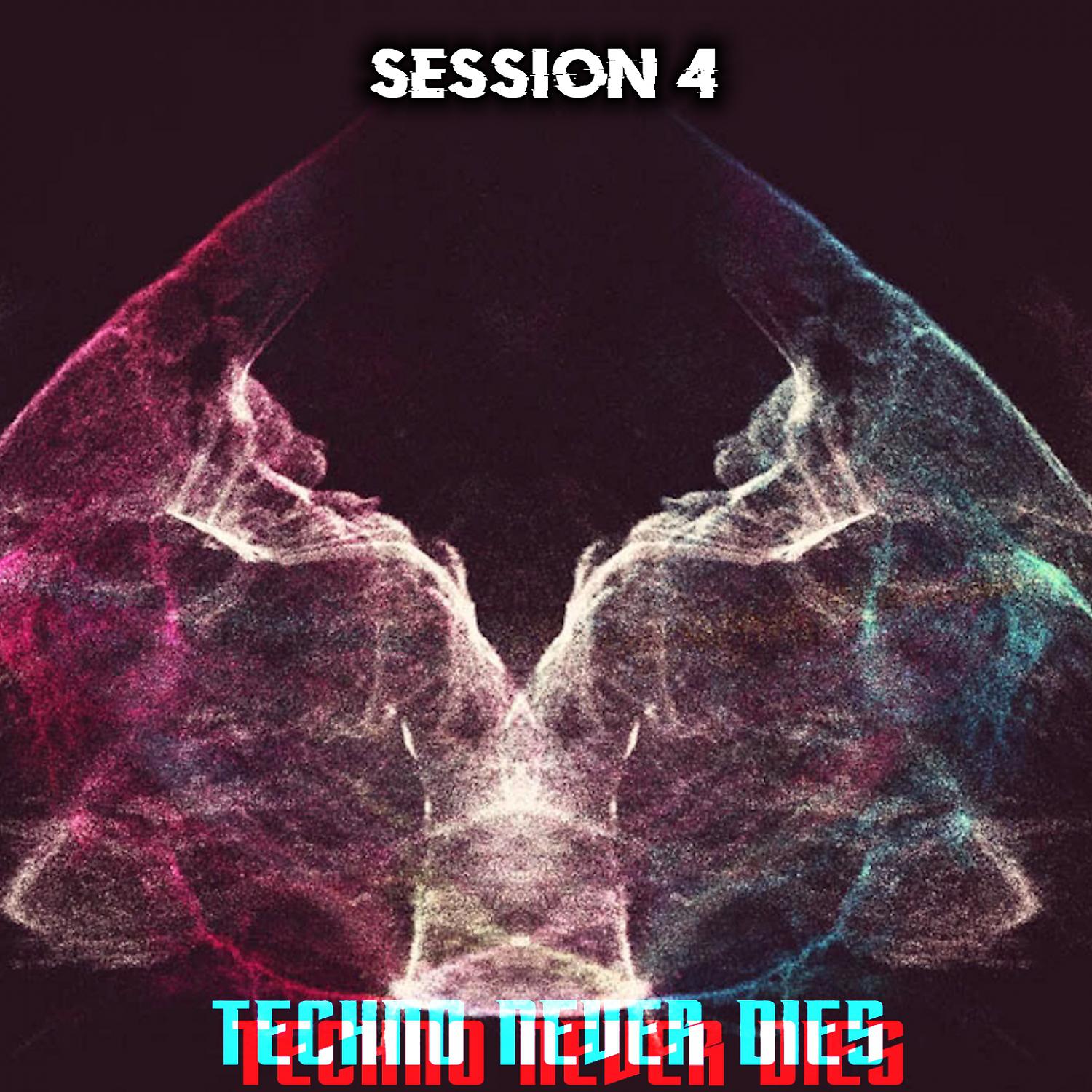 Постер альбома Techno Never Dies: Session 4