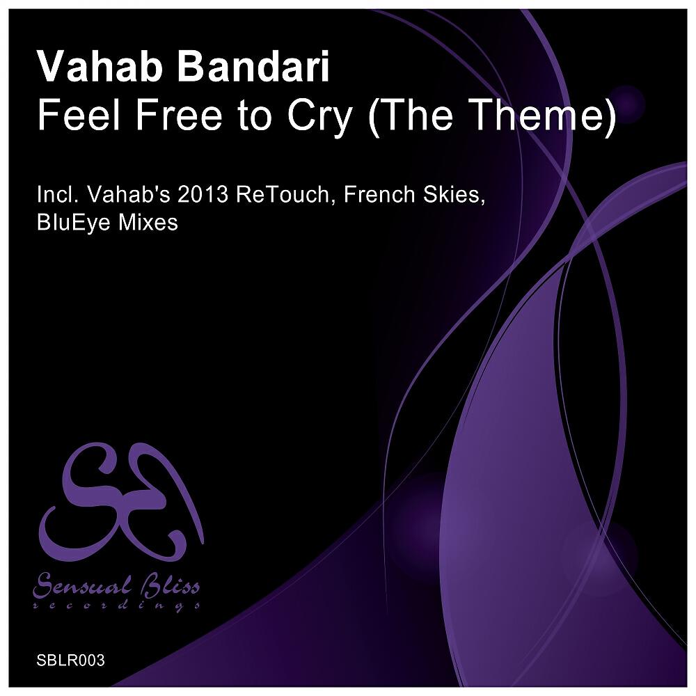 Vahab Bandari - Feel Free To Cry (The Theme)