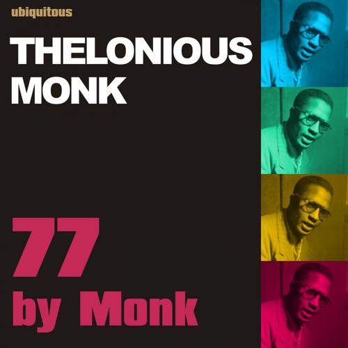 Постер альбома 77 By Monk (The Thelonious Monk Collection)