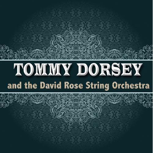 Постер альбома Tommy Dorsey and the David Rose String Orchestra