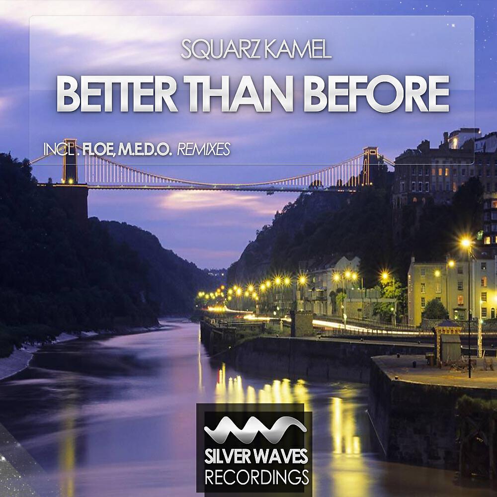 Squarz Kamel - Better Than Before (FloE Reboot Mix)