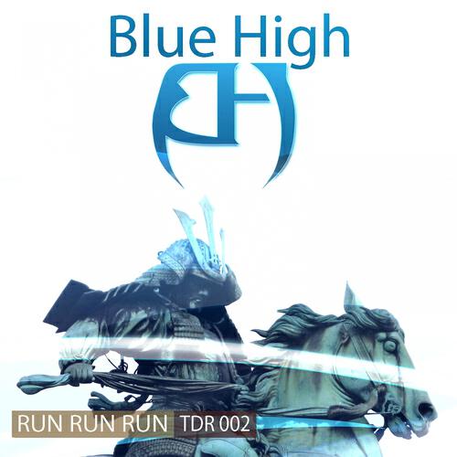 Blue High - Run, Run, Run