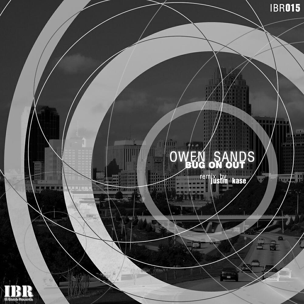 Owen Sands - Bug On Out (Justin Kase Remix)