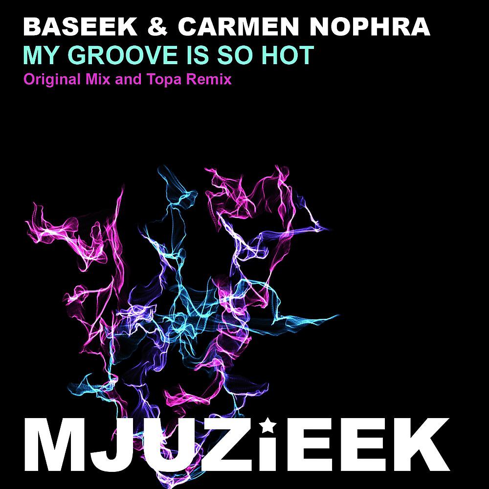 Baseek - My Groove Is So Hot