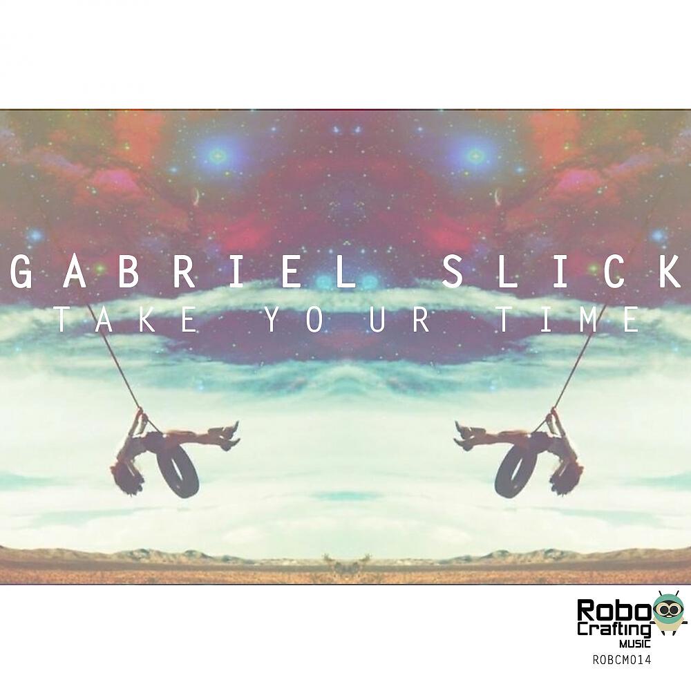 Gabriel Slick - Take Your Time (Radio Edit)
