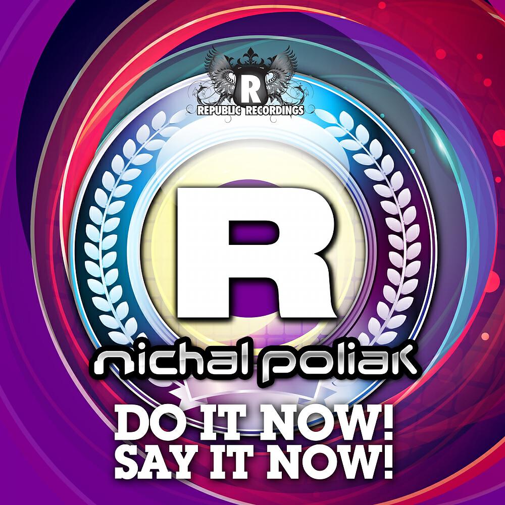 Michal Poliak - Do It Now! Say It Now!