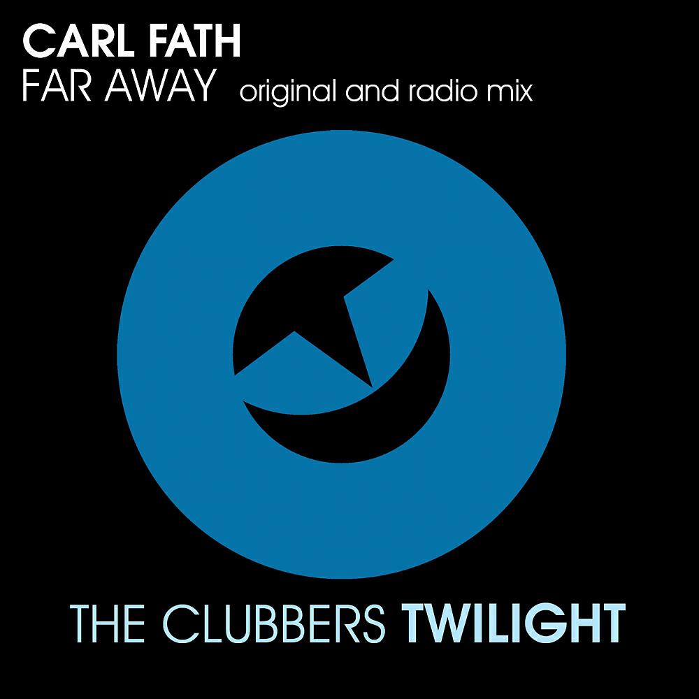 Carl Fath - Far Away (Radio Mix)