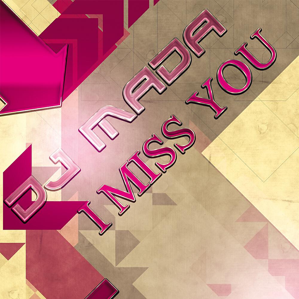 DJ Mada - I Miss You (Panda & Naylo Remix)